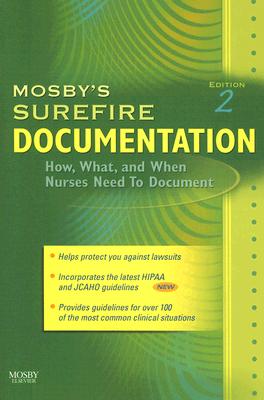 Mosby's Surefire Documentation: How, What, and When Nurses Need to Document - Mosby