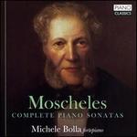 Moscheles: Complete Piano Sonatas