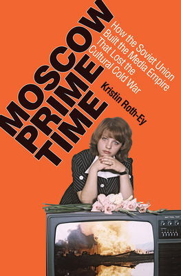 Moscow Prime Time - Roth-Ey, Kristin