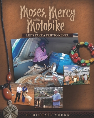 Moses, Mercy, & Motobike - Young, Michael