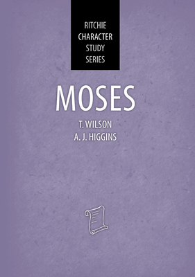 Moses: Ritchie Character Study Series - Wilson, Tom, Mr.