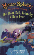 Most Evil, Friendly Villain Ever