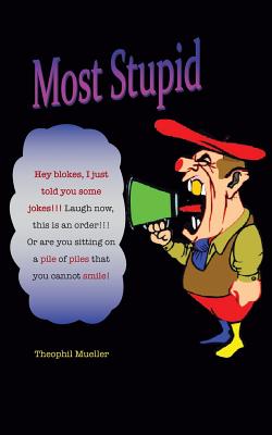 Most Stupid - Mueller, Theophil