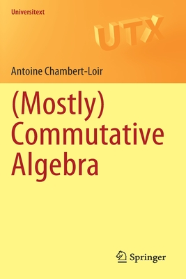 (Mostly) Commutative Algebra - Chambert-Loir, Antoine