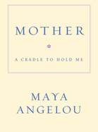 Mother: A Cradle to Hold Me