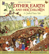 Mother Earth and Her Children: A Quilted Fairy Tale