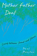 Mother Father Deaf: Living Between Sound and Silence