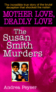 Mother Love, Deadly Love