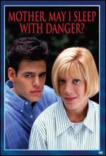 Mother, May I Sleep With Danger?