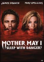 Mother, May I Sleep With Danger?