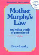 Mother Murphy's Law and Other Perils of Parenthood