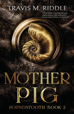 Mother Pig - Riddle, Travis M