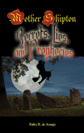 Mother Shipton: Secrets, Lies and Prophecies