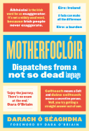 Motherfocl�ir: Dispatches from a not so dead language