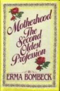 Motherhood, the Second Oldest Profession