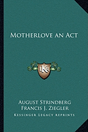 Motherlove an Act