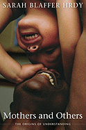 Mothers and Others: The Evolutionary Origins of Mutual Understanding