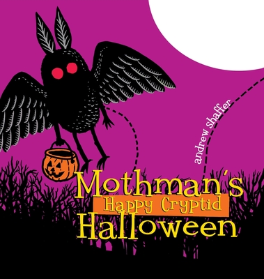 Mothman's Happy Cryptid Halloween - Shaffer, Andrew
