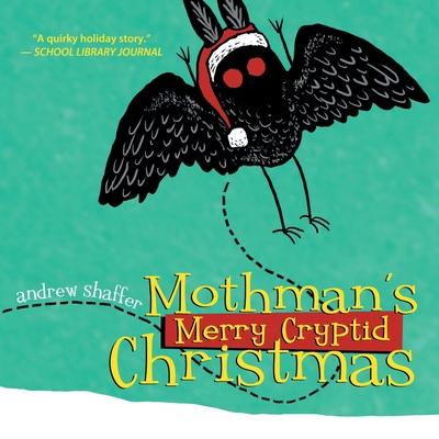 Mothman's Merry Cryptid Christmas - Shaffer, Andrew