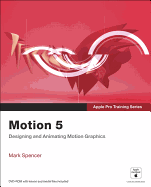 Motion 5: Designing and Animating Motion Graphics
