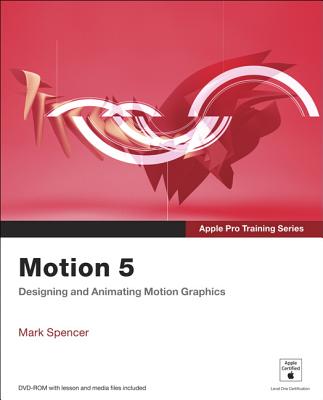 Motion 5: Designing and Animating Motion Graphics - Spencer, Mark