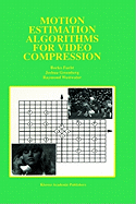 Motion Estimation Algorithms for Video Compression
