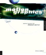 Motion Graphics: Graphic Design for Broadcast and Film