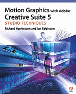 Motion Graphics with Adobe Creative Suite 5 Studio Techniques