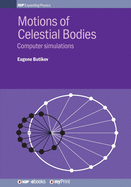 Motions of Celestial Bodies: Computer simulations