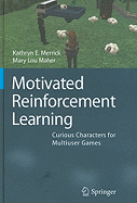 Motivated Reinforcement Learning: Curious Characters for Multiuser Games