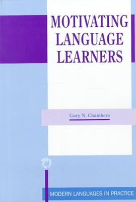 Motivating Language Learners - Chambers, Gary