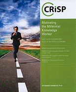 Motivating the Millennial Knowledge Worker: Help Today's Workforce Succeed in Today's Economy