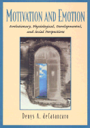 Motivation and Emotion: Evolutionary, Physiological, Developmental, and Social Perspectives