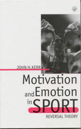 Motivation and Emotion in Sport: Reversal Theory