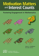 Motivation Matters and Interest Counts: Fostering Engagement in Mathematics