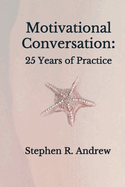 Motivational Conversation: 25 Years of Practice