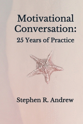 Motivational Conversation: 25 Years of Practice - Andrew, Stephen R