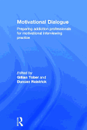 Motivational Dialogue: Preparing Addiction Professionals for Motivational Interviewing Practice