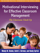 Motivational Interviewing for Effective Classroom Management: The Classroom Check-Up