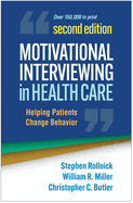 Motivational Interviewing in Health Care: Helping Patients Change Behavior