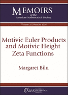 Motivic Euler Products and Motivic Height Zeta Functions