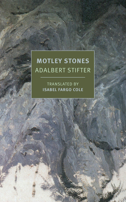 Motley Stones - Stifter, Adalbert, and Cole, Isabel Fargo