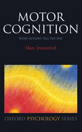 Motor Cognition: What Actions Tell the Self