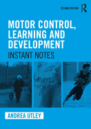 Motor Control, Learning and Development: Instant Notes, 2nd Edition