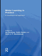 Motor Learning in Practice: A Constraints-Led Approach
