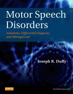 Motor Speech Disorders: Substrates, Differential Diagnosis, and Management