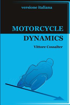 Motorcycle Dynamics-Versione Italiana- - Cossalter, Vittore