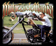 Motorcycle Mania 3 - James, Jesse (Photographer), and Hameister, Eric (Photographer), and Ockenfels, Franck (Photographer)