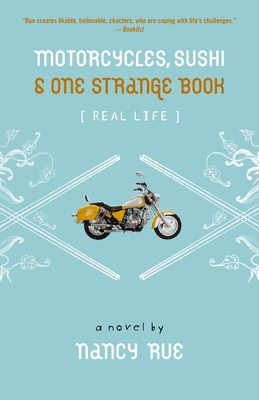 Motorcycles, Sushi and One Strange Book - Rue, Nancy N
