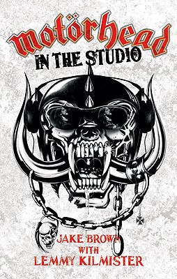 Motorhead: In the Studio - Brown, Jake, and Kilmister, Lemmy